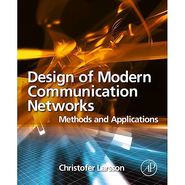 Design of Modern Communication Networks, Christofer Larsson