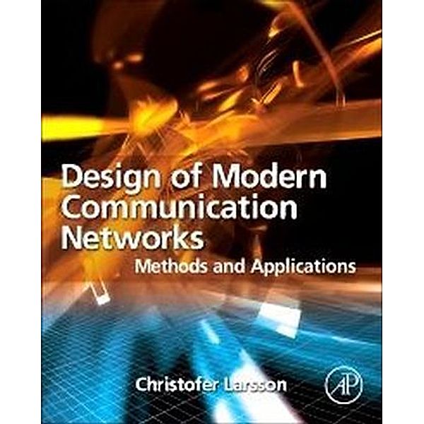 Design of Modern Communication Networks, Christofer Larsson