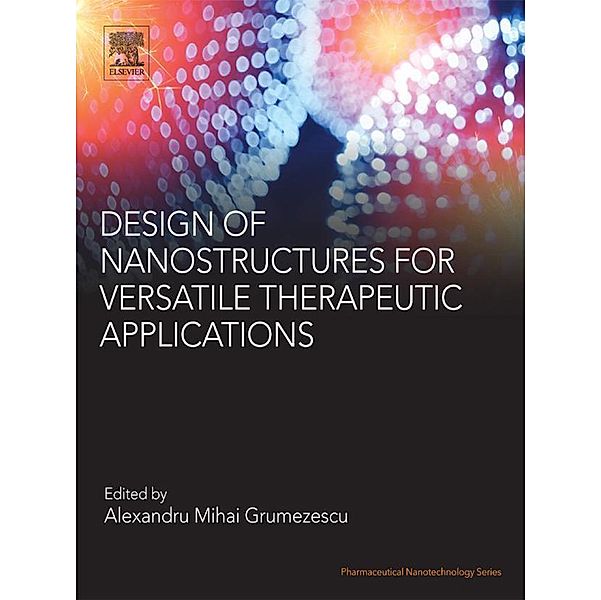 Design of Nanostructures for Versatile Therapeutic Applications