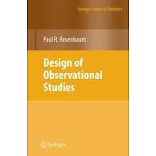 Design of Observational Studies / Springer Series in Statistics, Paul R. Rosenbaum