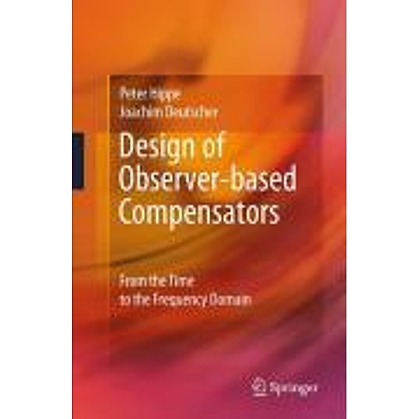 Design of Observer-based Compensators, Peter Hippe, Joachim Deutscher