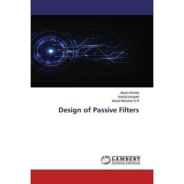 Design of Passive Filters, Akash Shukla, Anshul Awasthi, Murali Manohar S R