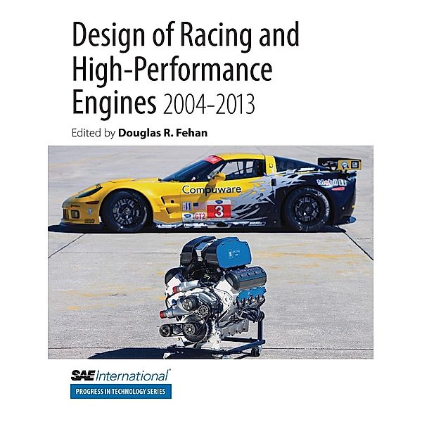 Design of Racing and High-Performance Engines 2004-2013 / SAE International, Douglas Fehan