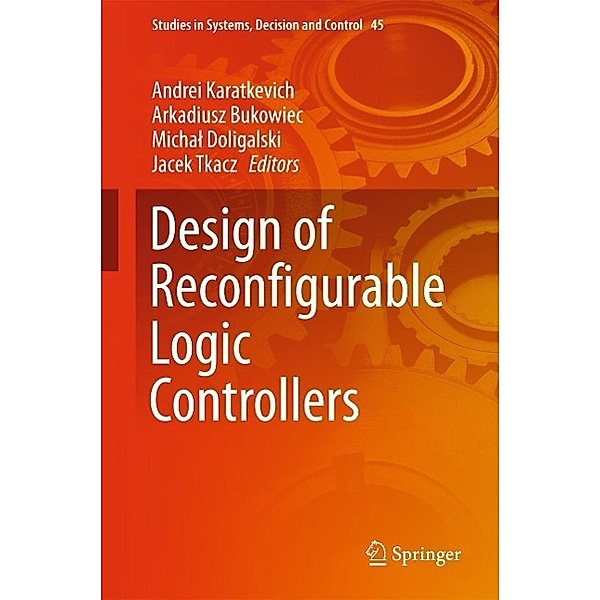 Design of Reconfigurable Logic Controllers / Studies in Systems, Decision and Control Bd.45