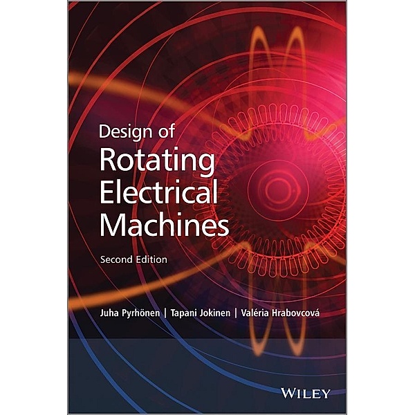 Design of Rotating Electrical Machines, Juha Pyrhonen, Tapani Jokinen, Valeria Hrabovcova