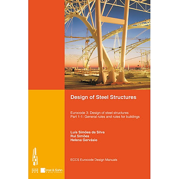 Design of Steel Structures, Luis Simões da Silva, Rui A. D. Simoes, Helena Gervásio