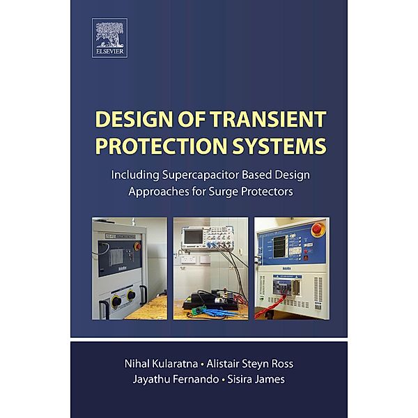 Design of Transient Protection Systems, Nihal Kularatna, Alistair Steyn Ross, Jayathu Fernando, Sisira James