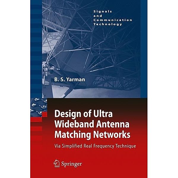 Design of Ultra Wideband Antenna Matching Networks, Binboga Siddik Yarman