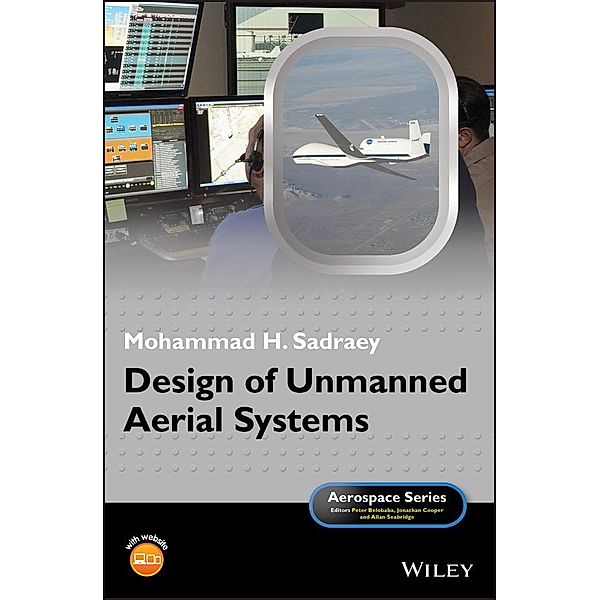 Design of Unmanned Aerial Systems, Mohammad H. Sadraey