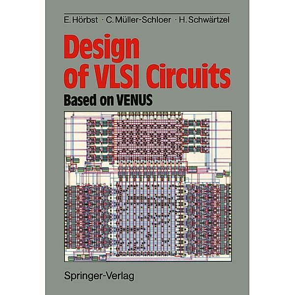 Design of VLSI Circuits, Egon Hörbst, Christian Müller-Schloer, Heinz Schwärtzel