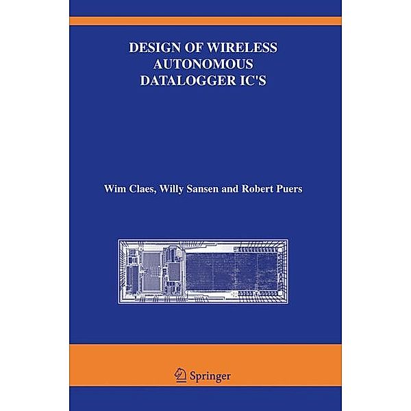 Design of Wireless Autonomous Datalogger IC's, Wim Claes, Robert Puers, Willy M. C. Sansen