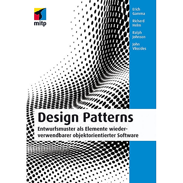 Design Patterns, Erich Gamma, Richard Helm, Ralph Johnson, John Vlissides