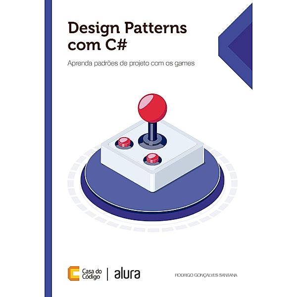 Design Patterns com C#, Rodrigo Gonçalves Santana