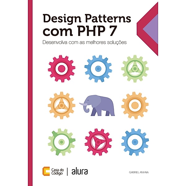 Design Patterns com PHP 7, Gabriel Anhaia