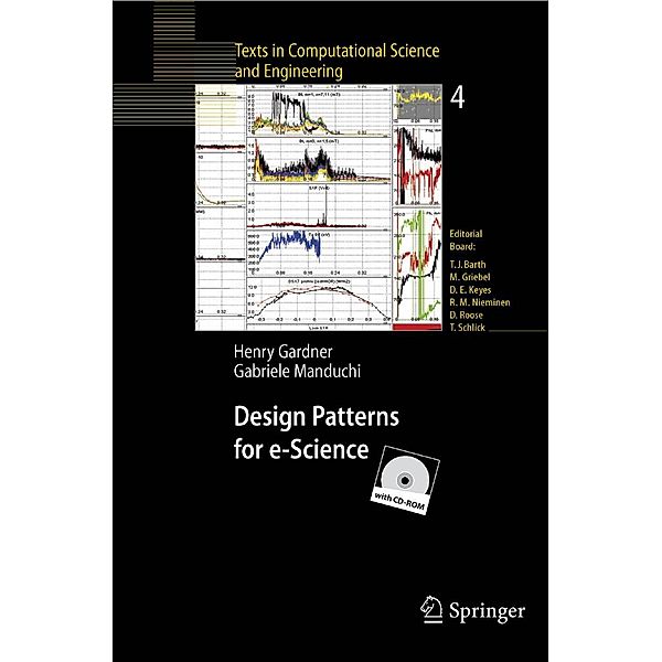 Design Patterns for e-Science / Texts in Computational Science and Engineering Bd.4, Henry Gardner, Gabriele Manduchi