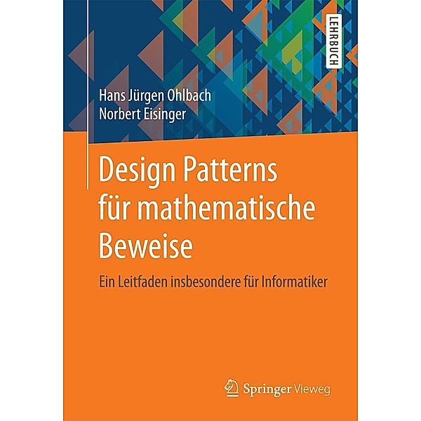 Design Patterns für mathematische Beweise, Hans Jürgen Ohlbach, Norbert Eisinger