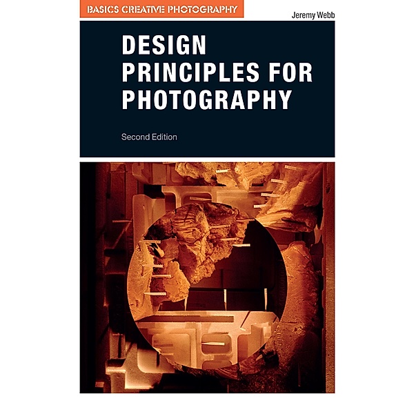 Design Principles for Photography, Jeremy Webb