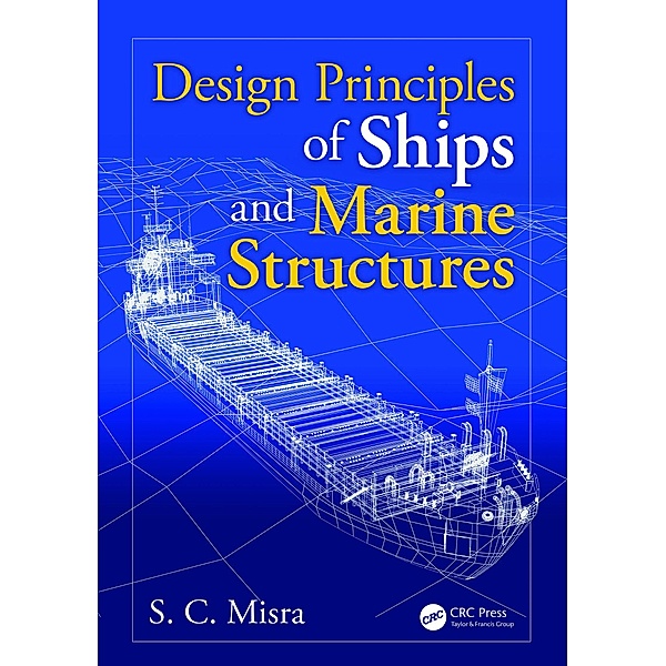 Design Principles of Ships and Marine Structures, Suresh Chandra Misra