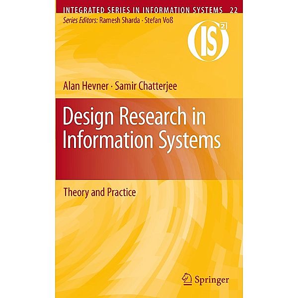 Design Research in Information Systems / Integrated Series in Information Systems Bd.22, Alan Hevner, Samir Chatterjee