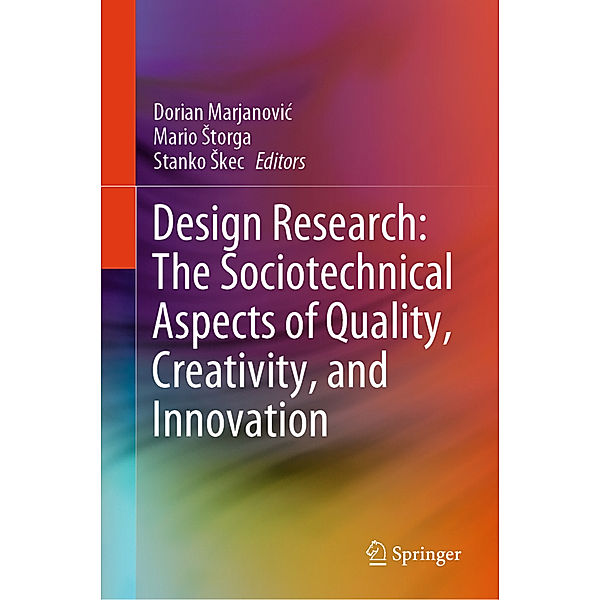 Design Research: The Sociotechnical Aspects of Quality, Creativity, and Innovation