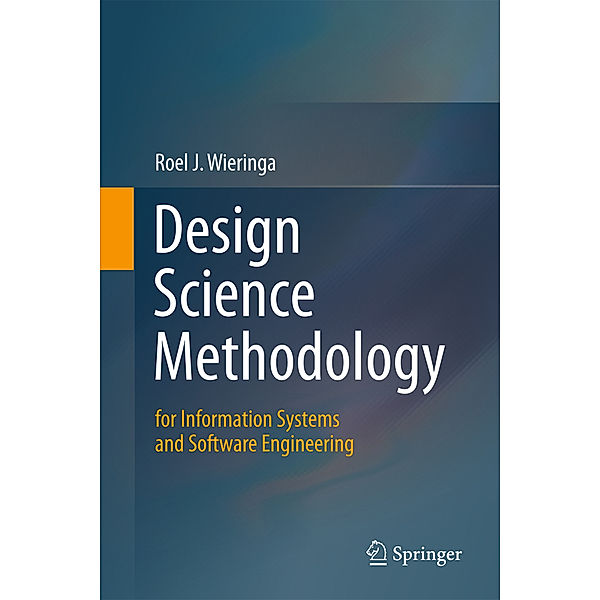 Design Science Methodology for Information Systems and Software Engineering, Roel J. Wieringa