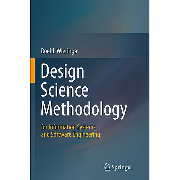 Design Science Methodology for Information Systems and Software Engineering, Roel J. Wieringa