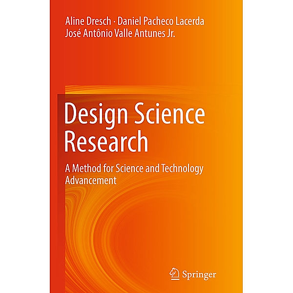 Design Science Research, Aline Dresch, Daniel Pacheco Lacerda, José Antônio Valle Antunes Jr