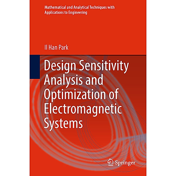 Design Sensitivity Analysis and Optimization of Electromagnetic Systems, Il Han Park