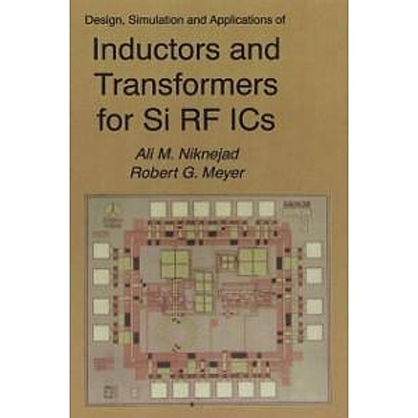 Design, Simulation and Applications of Inductors and Transformers for Si RF ICs / The Springer International Series in Engineering and Computer Science Bd.586, Ali M. Niknejad, Robert G. Meyer