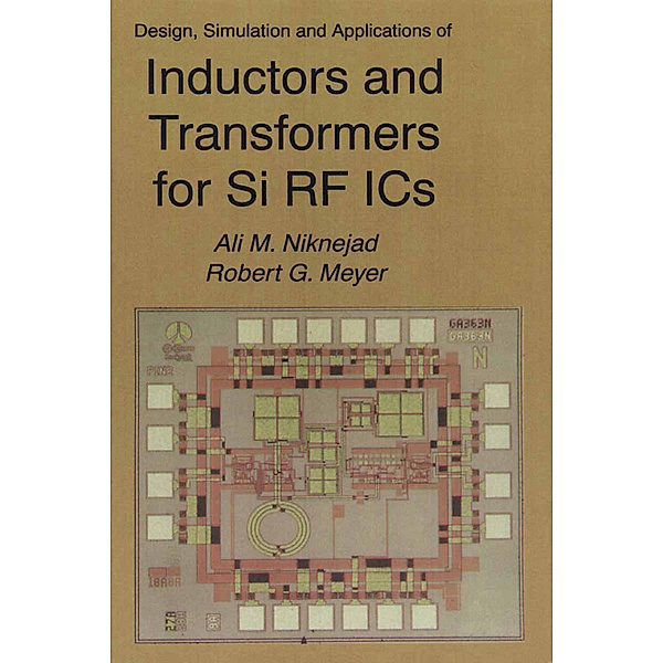 Design, Simulation and Applications of Inductors and Transformers for Si RF ICs, Ali M. Niknejad, Robert G. Meyer