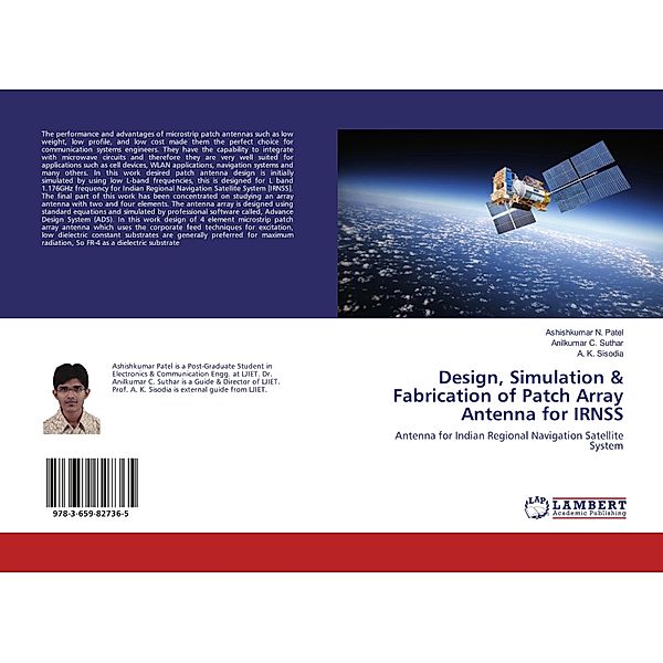 Design, Simulation & Fabrication of Patch Array Antenna for IRNSS, Ashishkumar N. Patel, Anilkumar C. Suthar, A. K. Sisodia