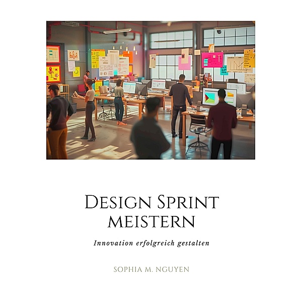 Design Sprint meistern, Sophia M. Nguyen