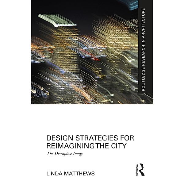 Design Strategies for Reimagining the City, Linda Matthews