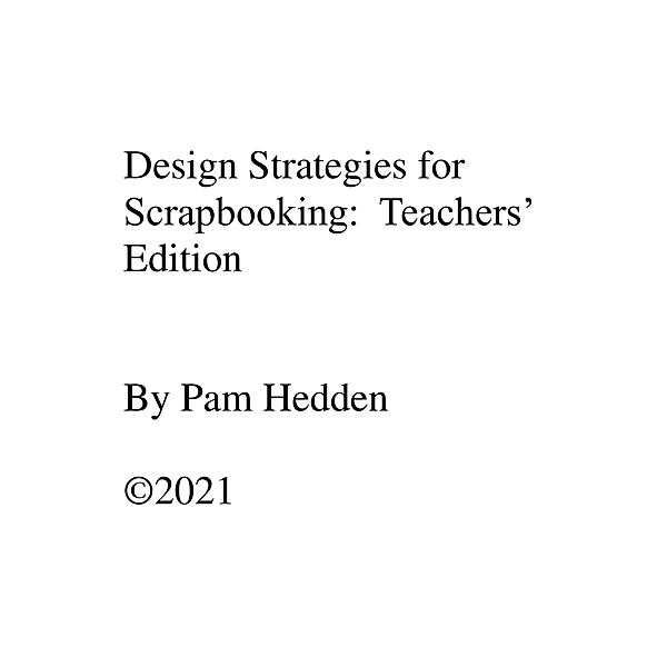 Design Strategies for Scrapbooking Teachers Manual, Pam Hedden