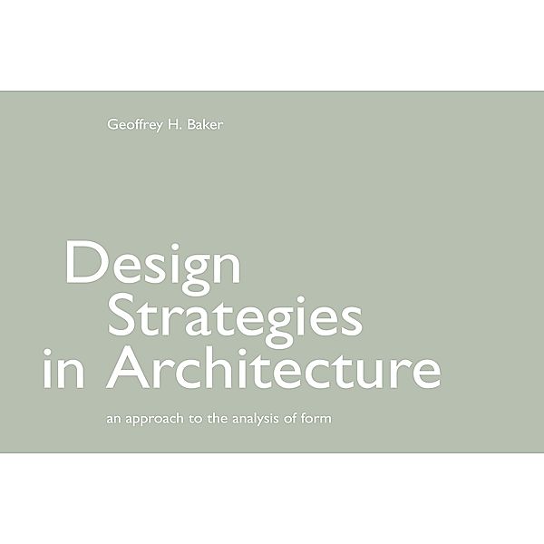 Design Strategies in Architecture, Geoffrey H. Baker