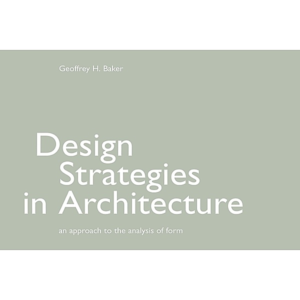 Design Strategies in Architecture, Geoffrey H. Baker