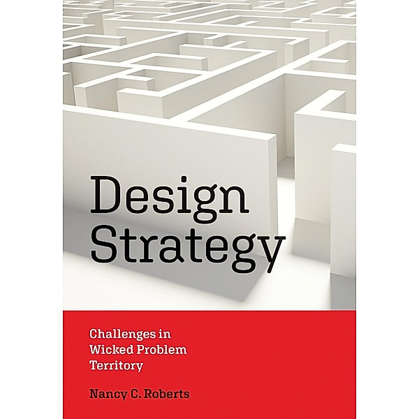 Design Strategy / Design Thinking, Design Theory, Nancy C. Roberts