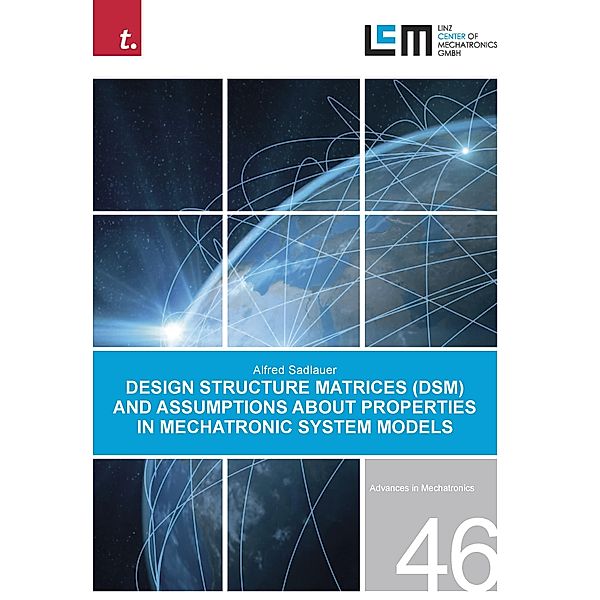 Design Structure Matrices (DSM) and assumptions about properties in Mechatronic System Models, Alfred Sadlauer