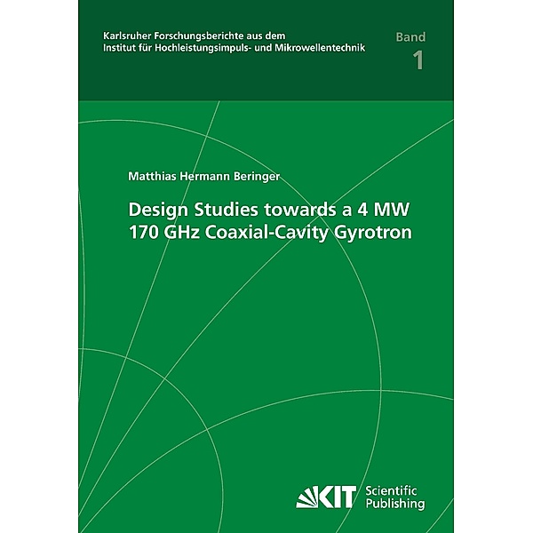 Design studies towards a 4 MW 170 GHz coaxial-cavity gyrotron, Matthias Hermann Beringer