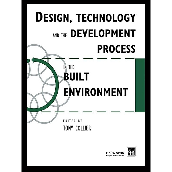 Design, Technology and the Development Process in the Built Environment, Tom Collier