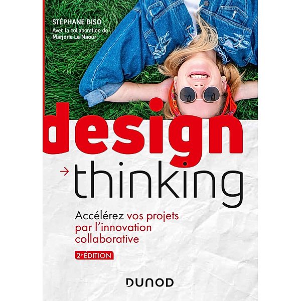 Design Thinking - 2e éd. / Hors Collection, Stéphane Biso, Marjorie Le Naour