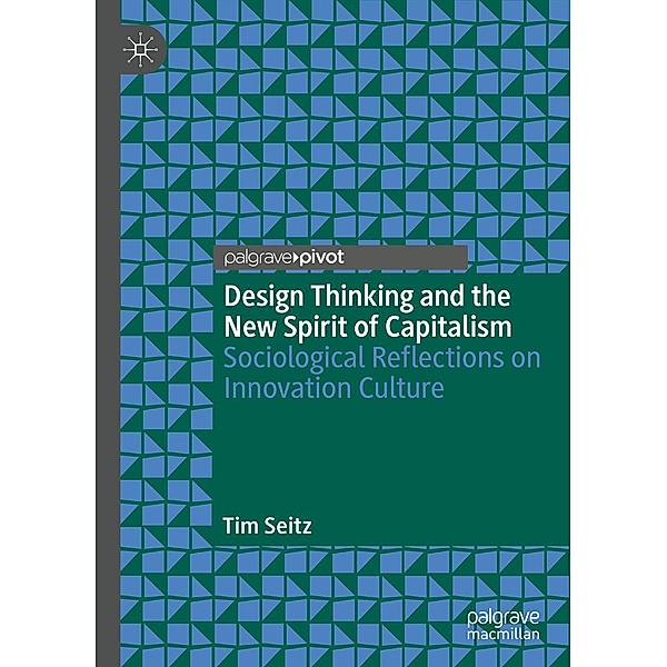 Design Thinking and the New Spirit of Capitalism / Psychology and Our Planet, Tim Seitz