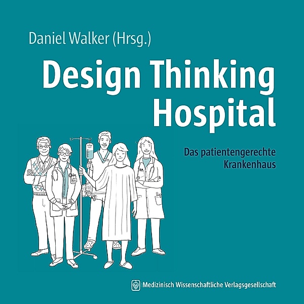 Design Thinking Hospital, Daniel Walker