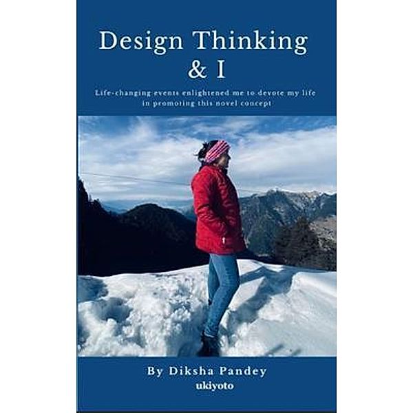 Design Thinking & I, Diksha Pandey