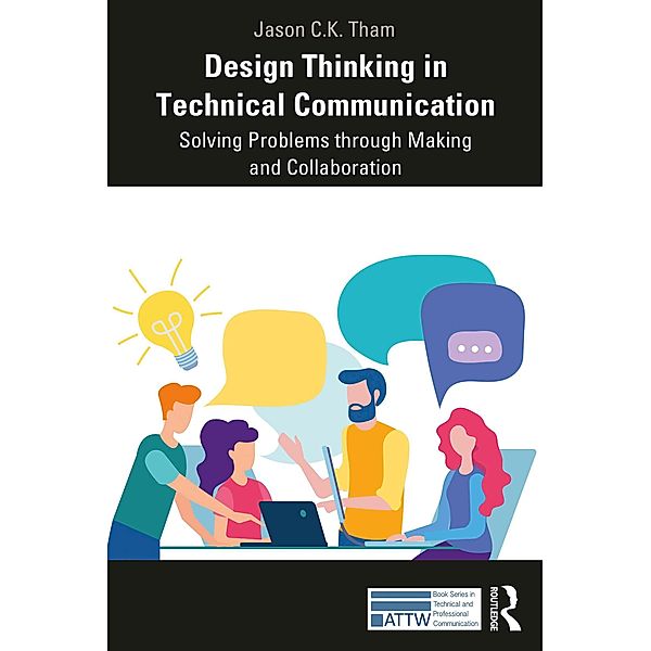 Design Thinking in Technical Communication, Jason Tham