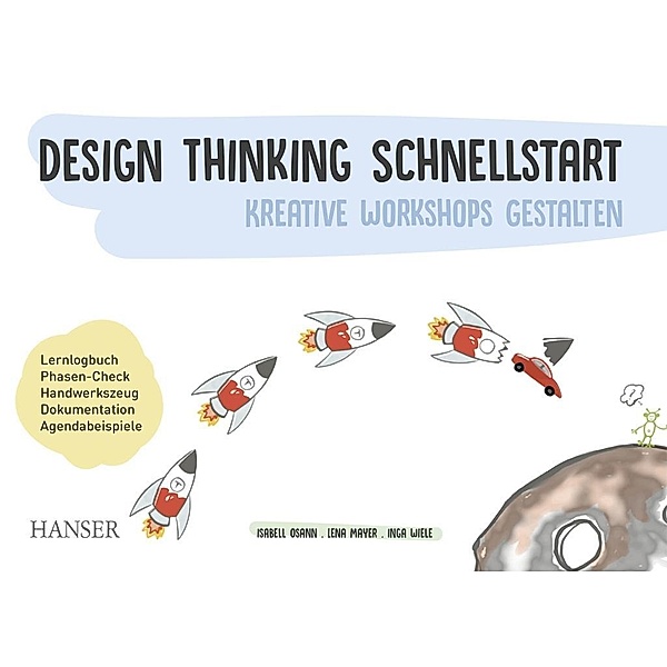 Design Thinking Schnellstart, Inga Wiele, Lena Mayer, Isabell Osann
