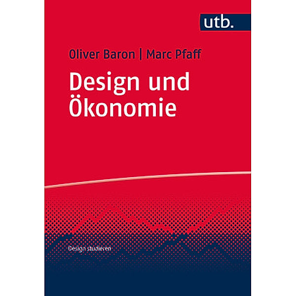 Design und Ökonomie, Oliver Baron, Marc Pfaff