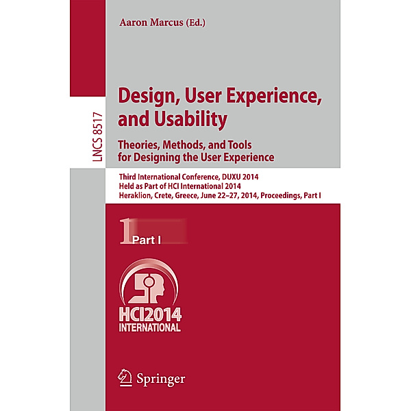 Design, User Experience, and Usability: Theories, Methods, and Tools for Designing the User Experience.Pt.I