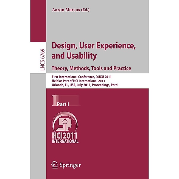 Design, User Experience, and Usability. Theory, Methods, Tools and Practice / Lecture Notes in Computer Science Bd.6769