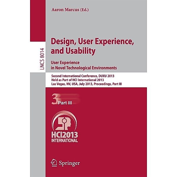 Design, User Experience, and Usability: User Experience in Novel Technological Environments / Lecture Notes in Computer Science Bd.8014